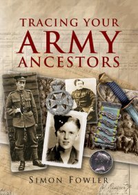 cover of the book Tracing Your Army Ancestors: A Guide for Family Historians