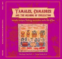 cover of the book Tamales, Comadres, and the Meaning of Civilization