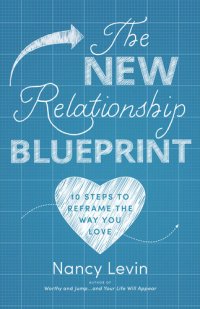 cover of the book The New Relationship Blueprint: 10 Steps to Reframe the Way You Love