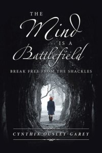 cover of the book The Mind Is a Battlefield: Break Free from the Shackles