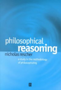 cover of the book Philosophical Reasoning: A Study in the Methodology of Philosophizing