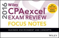 cover of the book Wiley CPAexcel Exam Review 2016 Focus Notes: Business Environment and Concepts