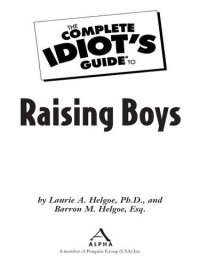 cover of the book The Complete Idiot's Guide to Raising Boys: From Diapers to Dating—a Stage-By-Stage Guide to Bringing Up Boys