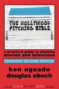 cover of the book The Hollywood Pitching Bible: A Practical Guide to Pitching Movies and Television