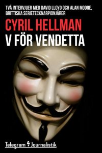 cover of the book V för Vendetta: Två intervjuer med David Lloyd och Alan Moore, brittiska serietecknarpionjärer