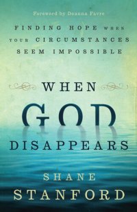 cover of the book When God Disappears: Finding Hope When Your Circumstances Seem Impossible