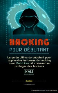 cover of the book HACKING POUR DÉBUTANT: le guide ultime du débutant pour apprendre les bases du hacking avec Kali Linux et comment se protéger des hackers