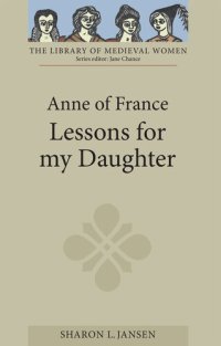 cover of the book Anne of France: Lessons for My Daughter