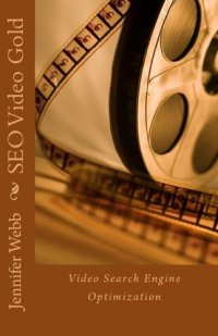 cover of the book SEO Video Gold: Video Search Engine Optimization