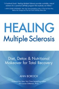 cover of the book Healing Multiple Sclerosis: Diet, Detox & Nutritional Makeover for Total Recovery