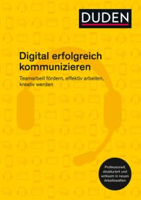 cover of the book Digital erfolgreich kommunizieren: Teamarbeit fördern, effektiv arbeiten, kreativ werden