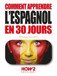 cover of the book COMMENT APPRENDRE L'ESPAGNOL EN 30 JOURS