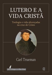 cover of the book Lutero e a vida cristã