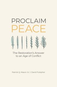 cover of the book Proclaim Peace: The Restoration's Answer to an Age of Conflict