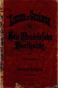 cover of the book Lieder und Gesange fur eine Singstimme mit Begleitung des Pianoforte v. Felix Mendelsohn-Bartholdy