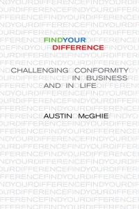 cover of the book Find Your Difference: Challenging Conformity in Business and in Life