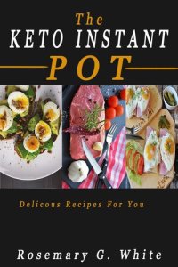 cover of the book The Keto Instant Pot: Delicious Recipes For You