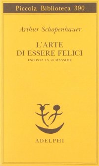 cover of the book L'arte di essere felici esposta in 50 massime