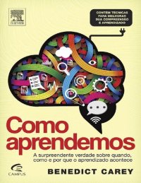 cover of the book Como Aprendemos: a Surpreendente Verdade Sobre Quando, Como e Por que o Aprendizado Acontece