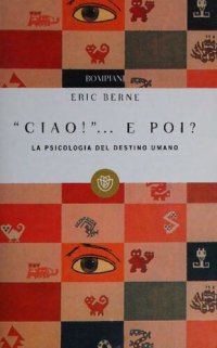 cover of the book Ciao!... e poi  la psicologia del destino umano