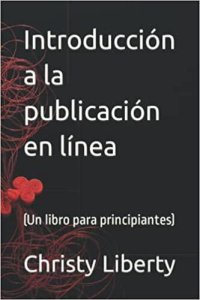 cover of the book Introduccion a La Publicacion En Linea (un libro para principiantes)