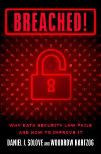 cover of the book Breached!: Why Data Security Law Fails and How to Improve It