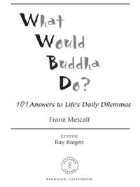 cover of the book What Would Buddha Do?: 101 Answers to Life's Daily Dilemmas