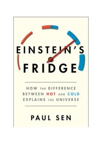 cover of the book Einstein's Fridge - How the Difference Between Hot and Cold Explains the Universe