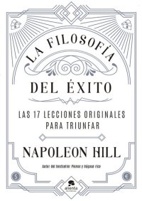 cover of the book La filosofía del éxito: Las 17 lecciones originales para triunfar