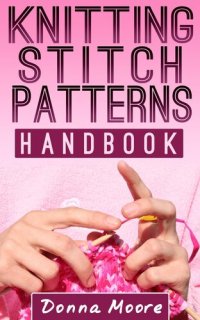 cover of the book Knitting Stitch Patterns Handbook