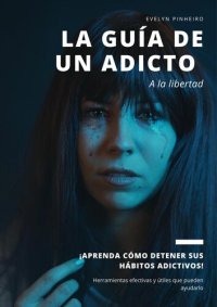 cover of the book La guía de un adicto a la libertad