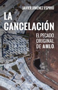 cover of the book La cancelación: El pecado original de AMLO