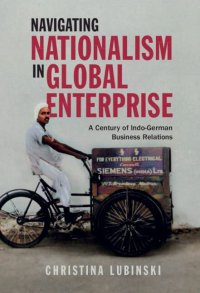 cover of the book Navigating Nationalism in Global Enterprise: A Century of Indo-German Business Relations