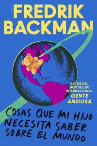 cover of the book Las cosas que mi hijo necesita saber acerca del mundo (Things My Son Needs to Know About the World)