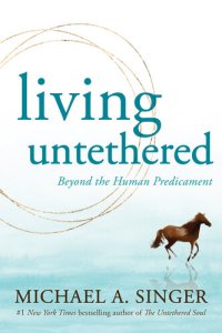 cover of the book Living Untethered: Beyond the Human Predicament