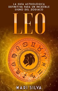 cover of the book Leo: La guía astrológica definitiva para un increíble signo del zodiaco