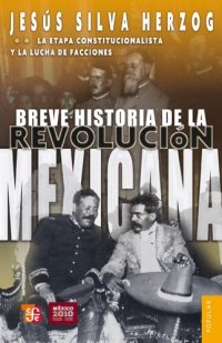 cover of the book Breve historia de la Revolución mexicana, 2: La etapa constitucionalista y la lucha de facciones