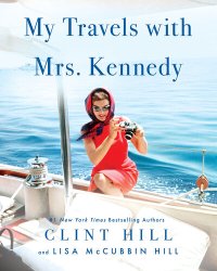 cover of the book My Travels with Mrs. Kennedy