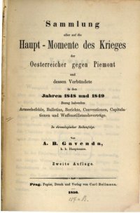 cover of the book Sammlung aller auf die Haupt-Momente des Krieges der Oesterreicher gegen Piemont und dessen Verbündete in den JJ. 1848 und 1849 Bezug habenden Armee-Befehle, Bulletins, Berichte, Conventionen, Capitulationen und Waffenstillstands-Verträge. In chronologisc