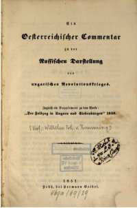 cover of the book Ein oesterreichischer Commentar zu der russischen Darstellung des ungarischen Revolutionskrieges. Zugleich ein Supplement zu dem Werke: "Der Feldzug in Ungarn und Siebenbürgen" 1849