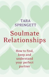 cover of the book Soulmate Relationships: How to find, keep and understand your perfect partner