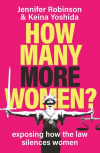 cover of the book How Many More Women? Exposing How the Law Silences Women