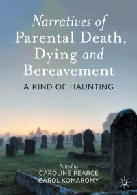 cover of the book Narratives of Parental Death, Dying and Bereavement: A Kind of Haunting