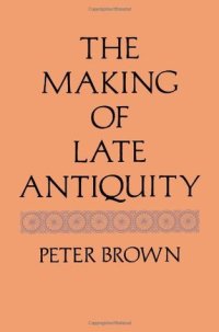 cover of the book The Making of Late Antiquity