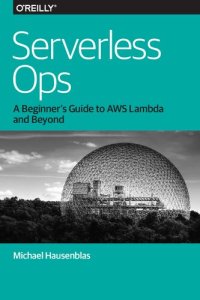 cover of the book Serverless Ops: A Beginner's Guide to AWS Lambda and Beyond