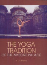 cover of the book The Yoga Tradition of the Mysore Palace