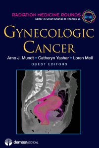 cover of the book Gynecologic Cancer (Radiation Medicine Rounds, Volume 2, Issue 3)