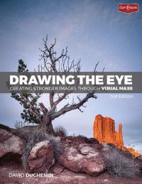 cover of the book Drawing The Eye Creating Stronger Images Through Visual Mass