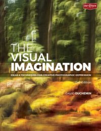 cover of the book The Visual Imagination Ideas and Techniques for Creative Photographic Expression