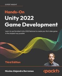 cover of the book Hands-On Unity 2022 Game Development: Learn to use the latest Unity 2022 features to create your first video game in the simplest way possible, 3rd Edition